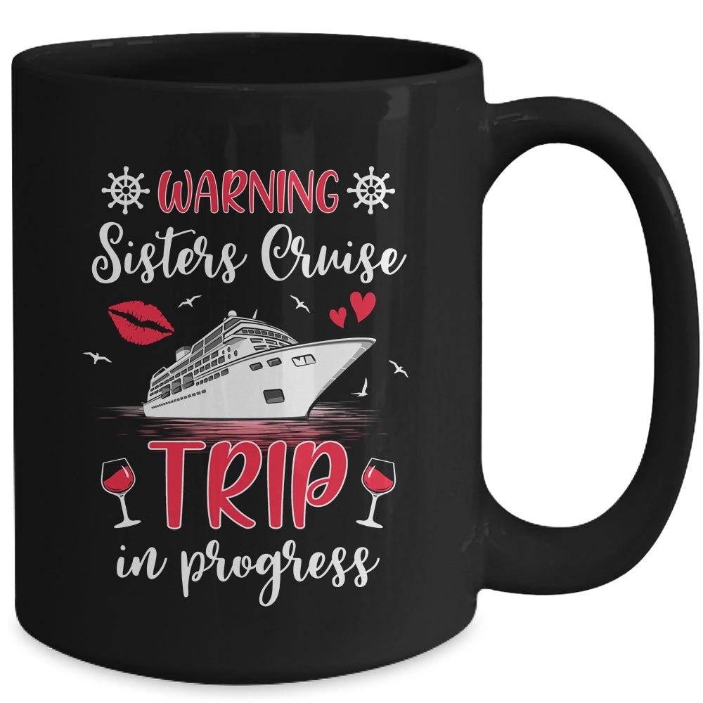 Sisters Cruise Trip In Progress 2024 Sisters Cruising 2024 Mug | siriusteestore