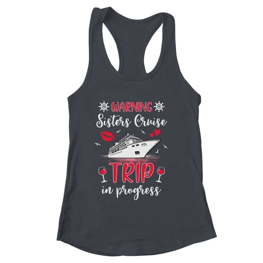 Sisters Cruise Trip In Progress 2024 Sisters Cruising 2024 Shirt & Tank Top | siriusteestore