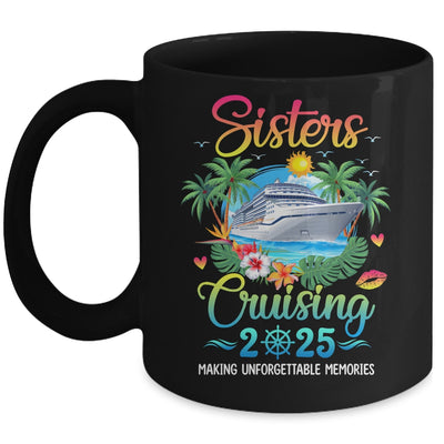 Sisters Cruising 2025 Making Memories Sisters Cruise Trip Mug | siriusteestore