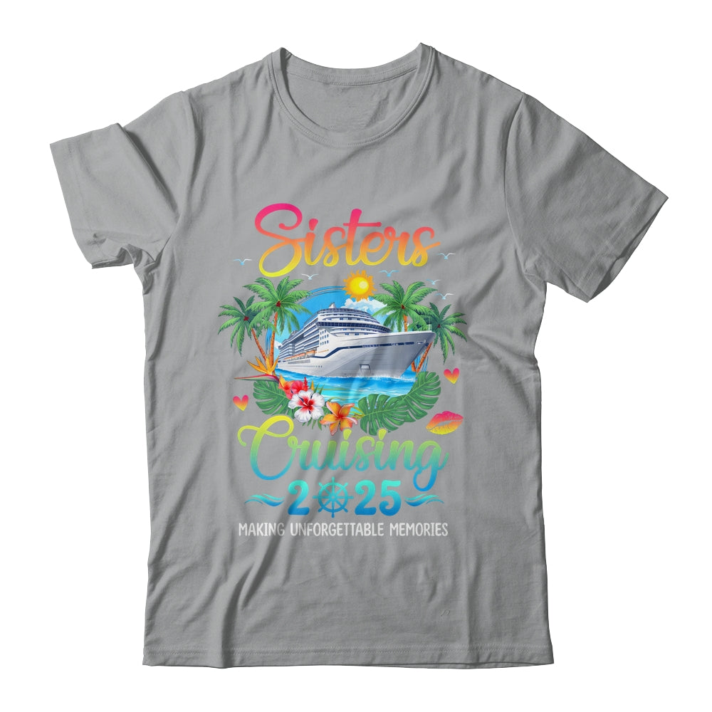 Sisters Cruising 2025 Making Memories Sisters Cruise Trip Shirt & Tank Top | siriusteestore