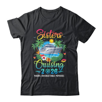 Sisters Cruising 2026 Making Memories Sisters Cruise Trip Shirt & Tank Top | siriusteestore