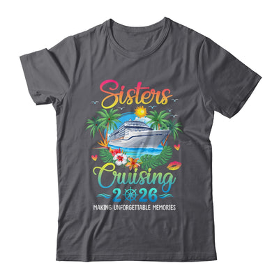 Sisters Cruising 2026 Making Memories Sisters Cruise Trip Shirt & Tank Top | siriusteestore