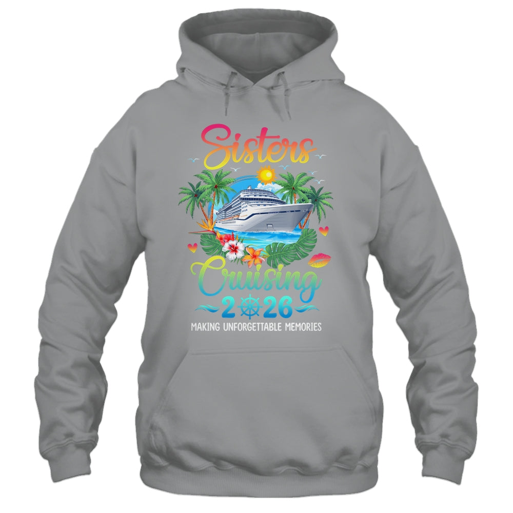 Sisters Cruising 2026 Making Memories Sisters Cruise Trip Shirt & Tank Top | siriusteestore