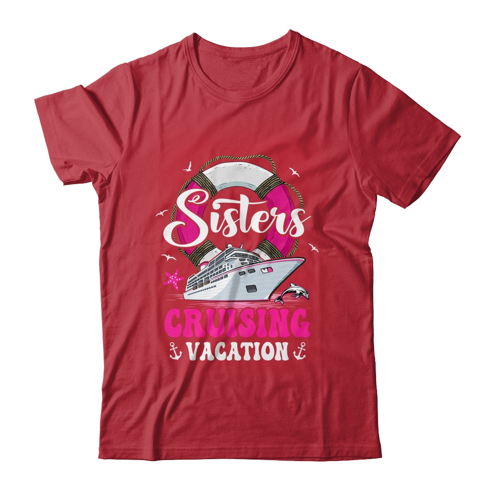 Sisters Cruising Girls Gone Vacay Mode Family Reunion Squad Shirt & Tank Top | siriusteestore