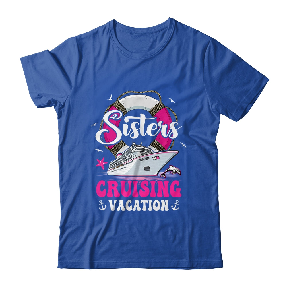 Sisters Cruising Girls Gone Vacay Mode Family Reunion Squad Shirt & Tank Top | siriusteestore