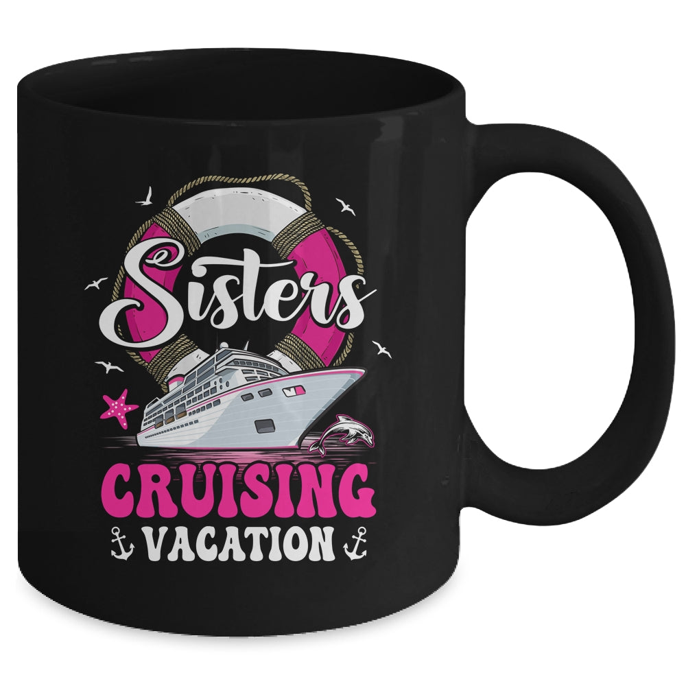 Sisters Cruising Girls Gone Vacay Mode Family Reunion Squad Mug | siriusteestore