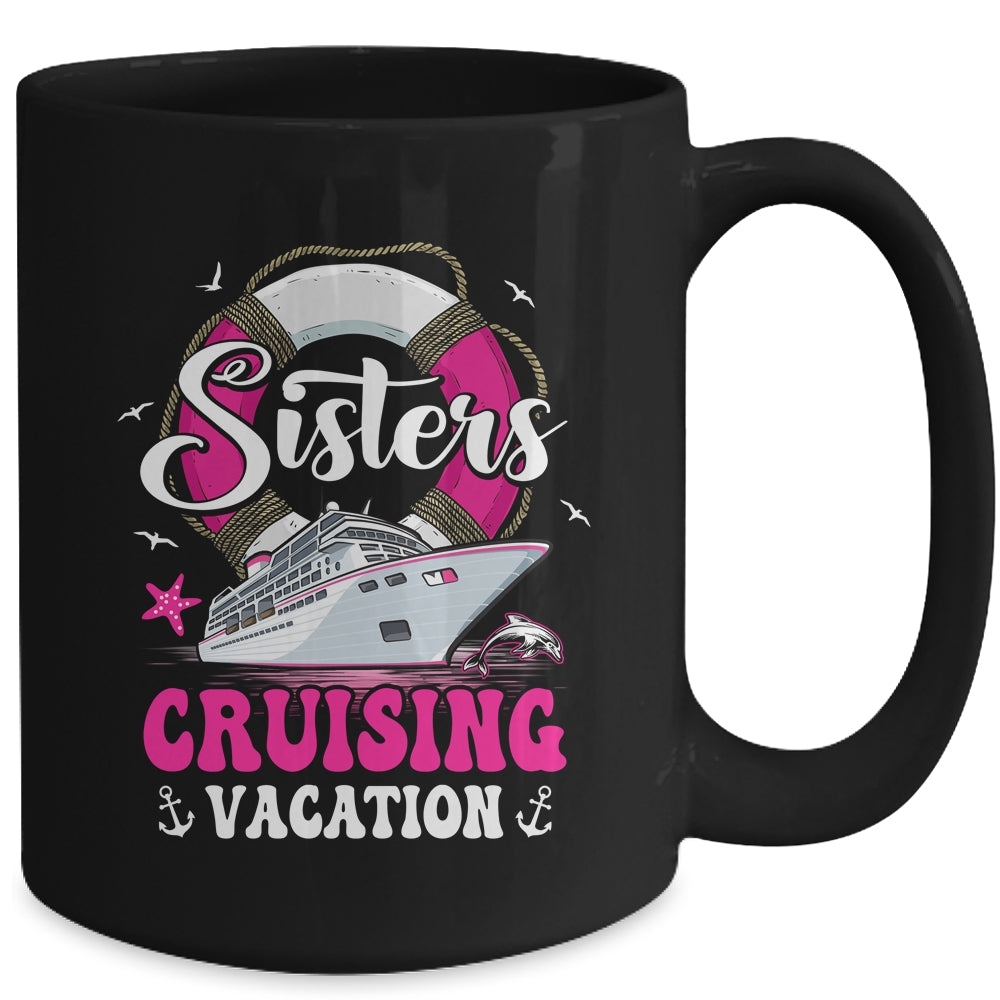 Sisters Cruising Girls Gone Vacay Mode Family Reunion Squad Mug | siriusteestore