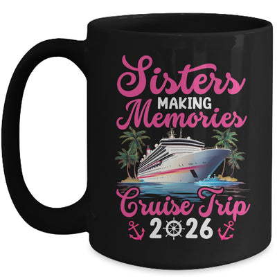 Sisters Making Memories Cruise Trip 2026 Vacation Matching Mug | siriusteestore