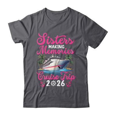 Sisters Making Memories Cruise Trip 2026 Vacation Matching Shirt & Tank Top | siriusteestore