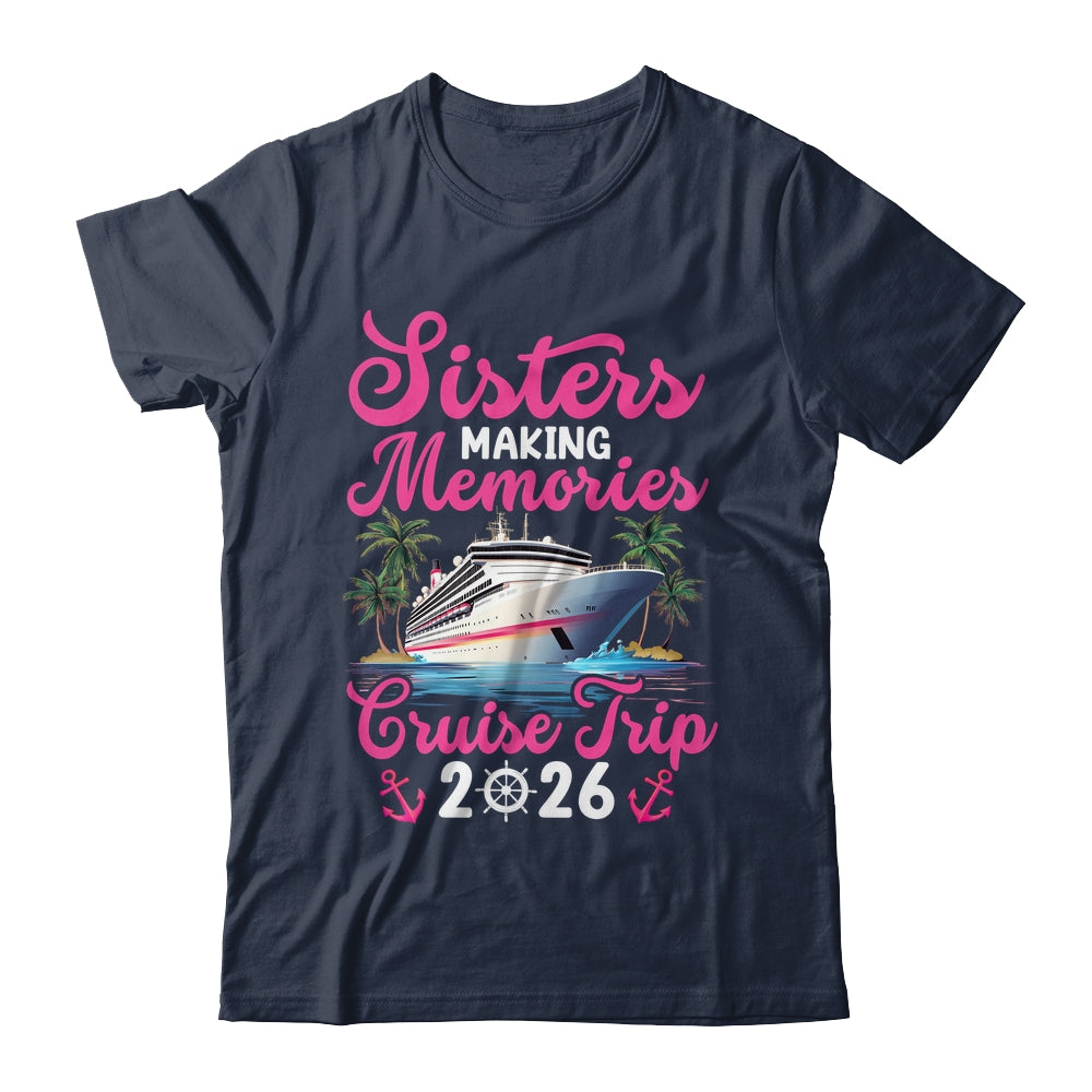 Sisters Making Memories Cruise Trip 2026 Vacation Matching Shirt & Tank Top | siriusteestore