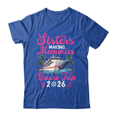 Sisters Making Memories Cruise Trip 2026 Vacation Matching Shirt & Tank Top | siriusteestore