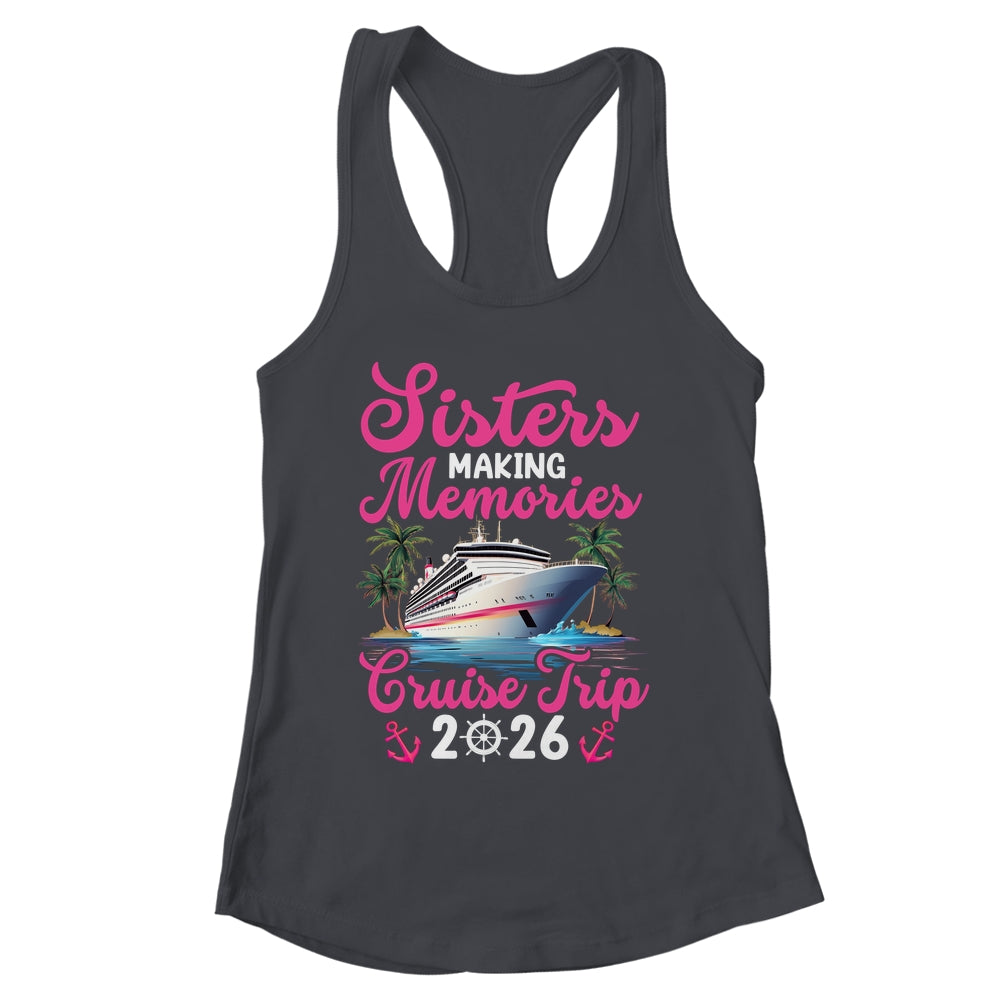 Sisters Making Memories Cruise Trip 2026 Vacation Matching Shirt & Tank Top | siriusteestore