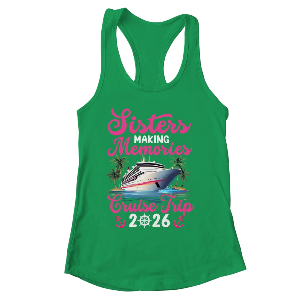 Sisters Making Memories Cruise Trip 2026 Vacation Matching Shirt & Tank Top | siriusteestore