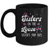 Sisters On The Loose Funny Sisters Trip 2025 Weekend Trip Mug | siriusteestore