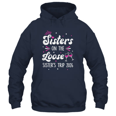 Sisters On The Loose Funny Sisters Trip 2026 Weekend Trip Shirt & Tank Top | siriusteestore