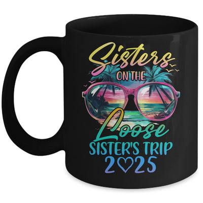 Sisters On The Loose Sisters Trip 2025 Funny Summer Vacation Mug | siriusteestore