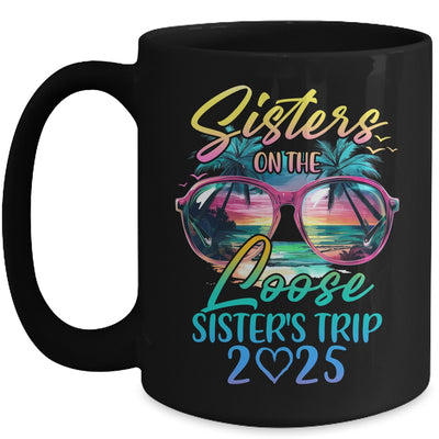 Sisters On The Loose Sisters Trip 2025 Funny Summer Vacation Mug | siriusteestore