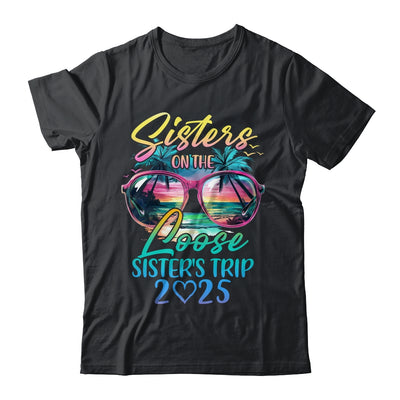 Sisters On The Loose Sisters Trip 2025 Funny Summer Vacation Shirt & Tank Top | siriusteestore