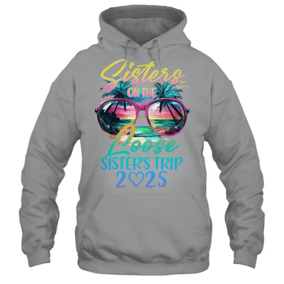 Sisters On The Loose Sisters Trip 2025 Funny Summer Vacation Shirt & Tank Top | siriusteestore