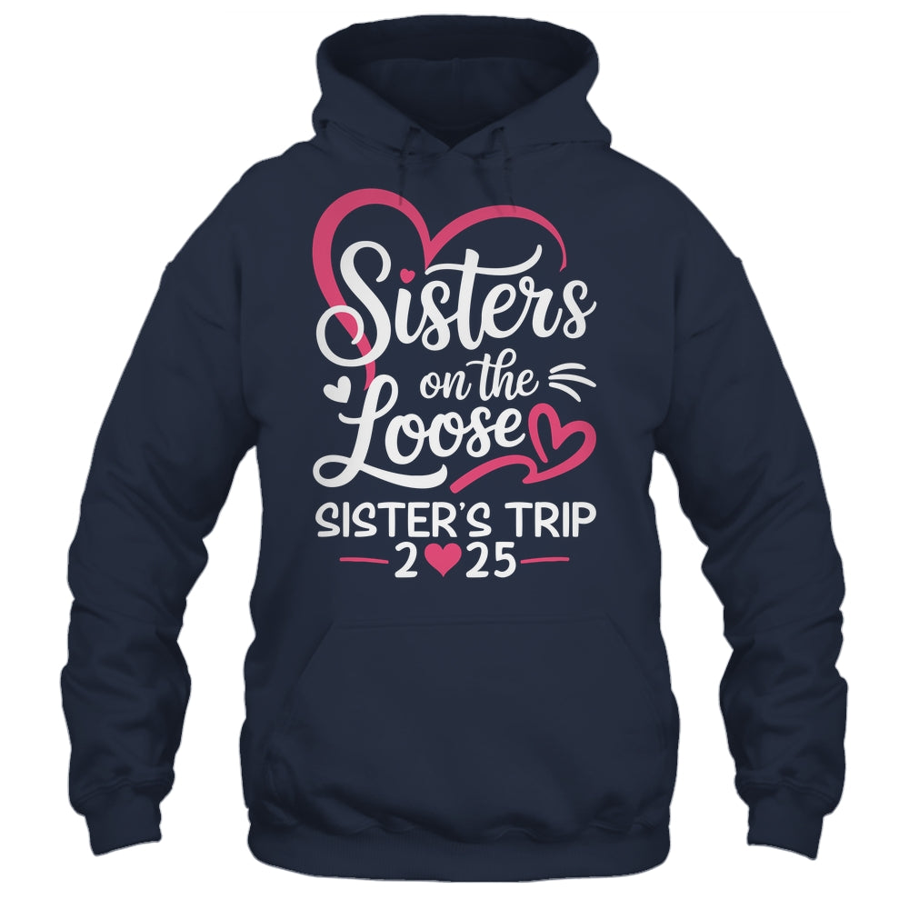 Sisters On The Loose Sisters Trip 2025 Vacation Lovers Shirt & Tank Top | siriusteestore