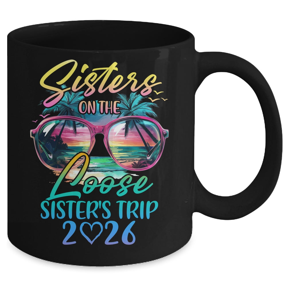 Sisters On The Loose Sisters Trip 2026 Funny Summer Vacation Mug | siriusteestore