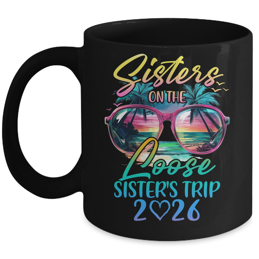 Sisters On The Loose Sisters Trip 2026 Funny Summer Vacation Mug | siriusteestore