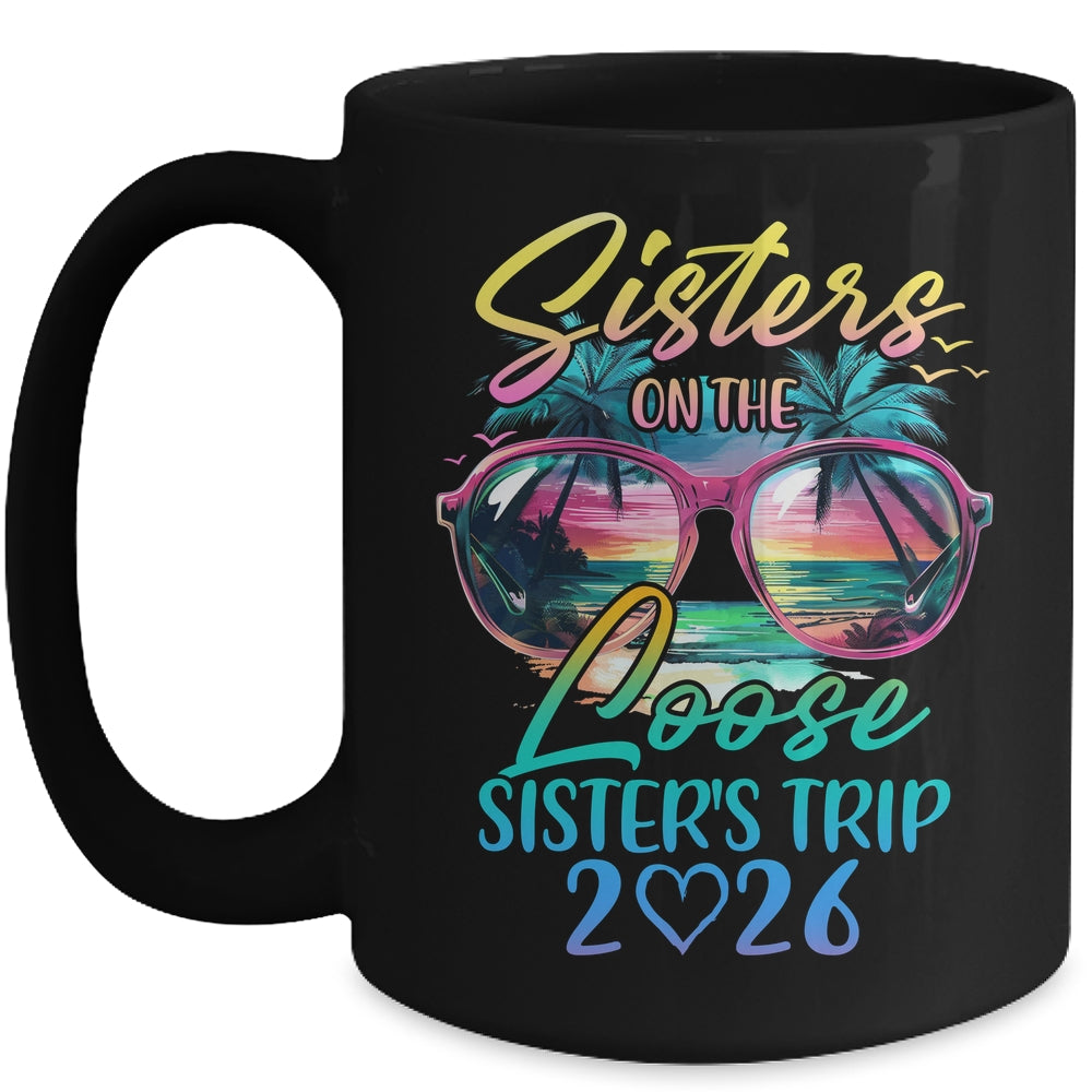 Sisters On The Loose Sisters Trip 2026 Funny Summer Vacation Mug | siriusteestore