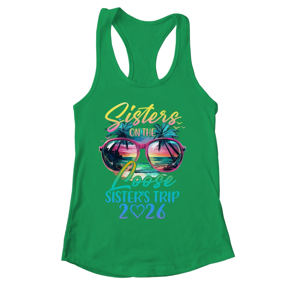 Sisters On The Loose Sisters Trip 2026 Funny Summer Vacation Shirt & Tank Top | siriusteestore