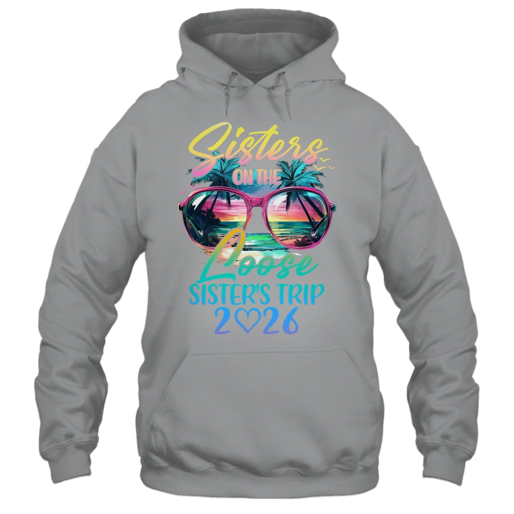 Sisters On The Loose Sisters Trip 2026 Funny Summer Vacation Shirt & Tank Top | siriusteestore