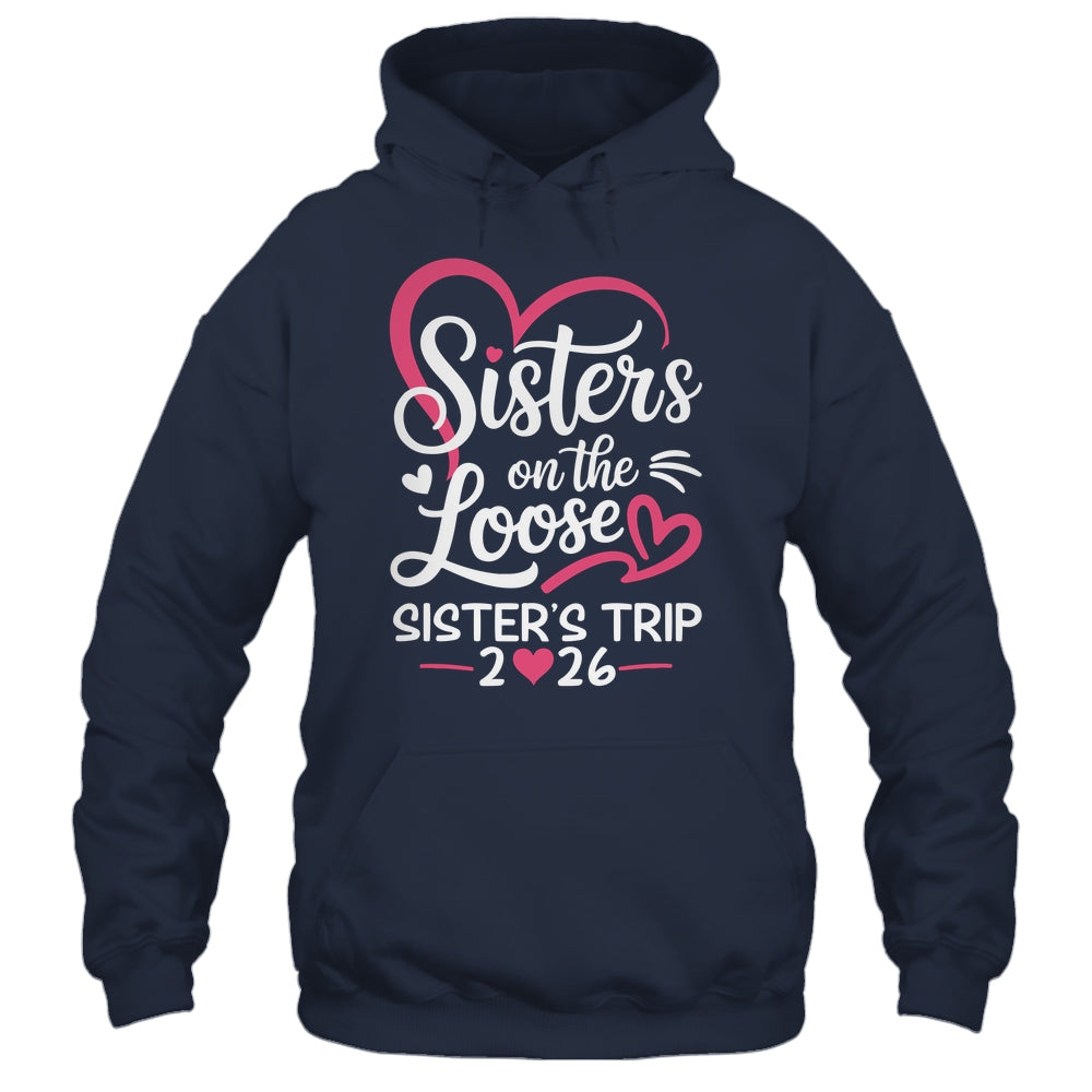 Sisters On The Loose Sisters Trip 2026 Vacation Lovers Shirt & Tank Top | siriusteestore