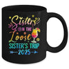 Sisters On The Loose Tie Dye Sister's Weekend Trip 2025 Mug | siriusteestore