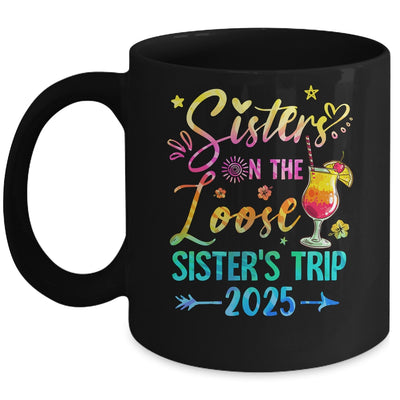 Sisters On The Loose Tie Dye Sister's Weekend Trip 2025 Mug | siriusteestore