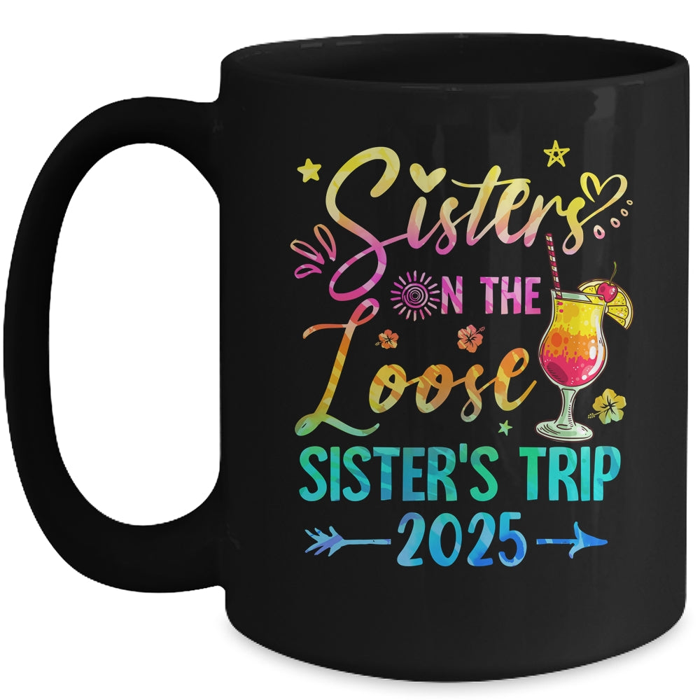 Sisters On The Loose Tie Dye Sister's Weekend Trip 2025 Mug | siriusteestore