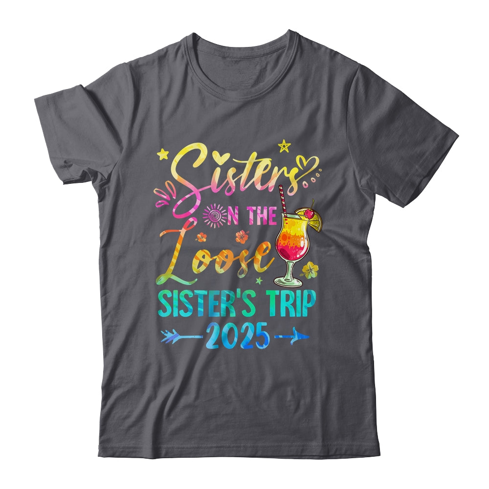 Sisters On The Loose Tie Dye Sister's Weekend Trip 2025 Shirt & Tank Top | siriusteestore