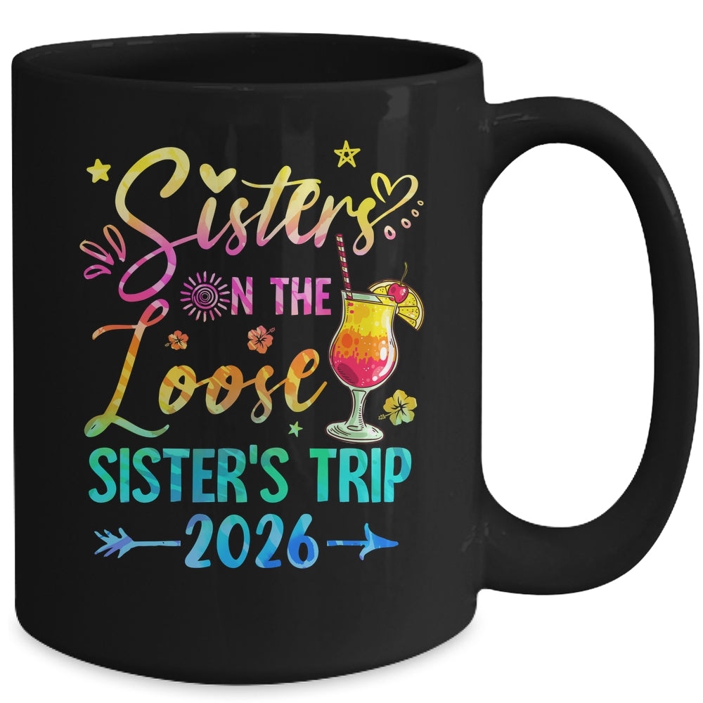 Sisters On The Loose Tie Dye Sister's Weekend Trip 2026 Mug | siriusteestore