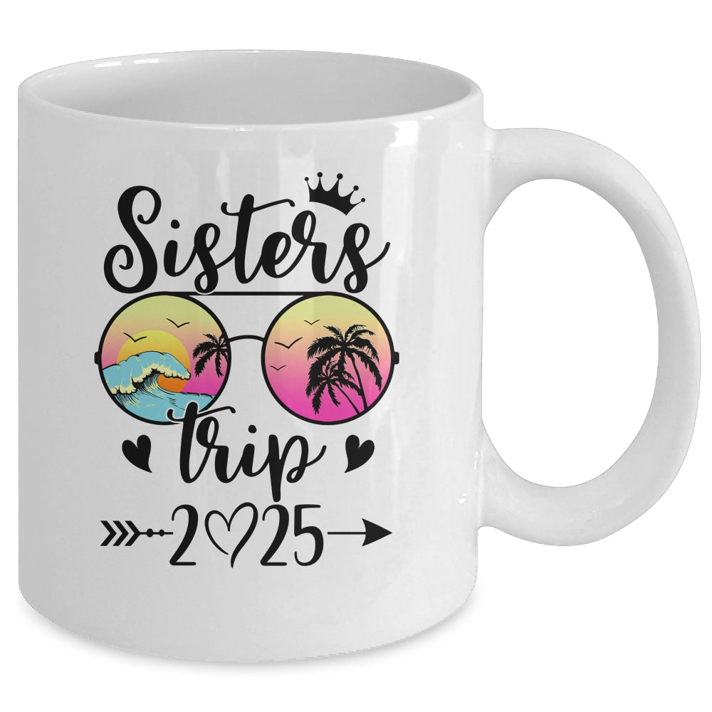 Sisters Trip 2025 Cute Girls Weekend Meeting Trip Women Mug | siriusteestore