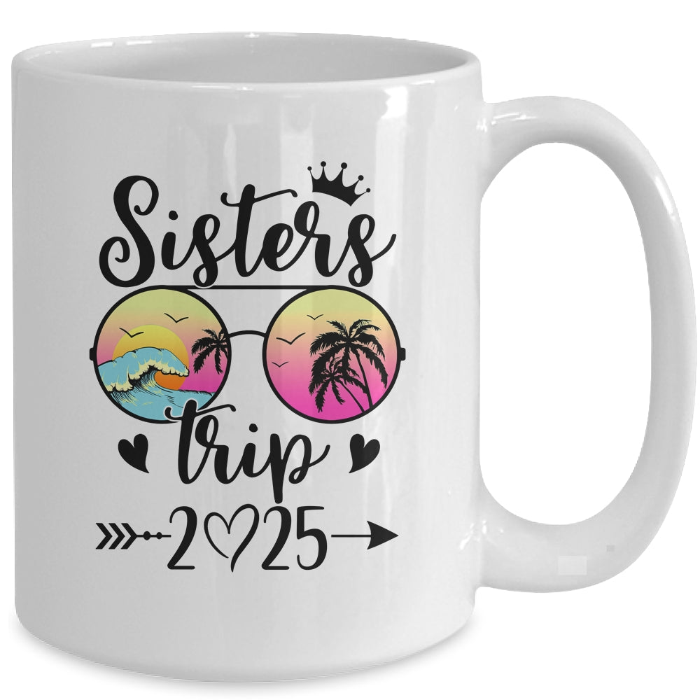Sisters Trip 2025 Cute Girls Weekend Meeting Trip Women Mug | siriusteestore
