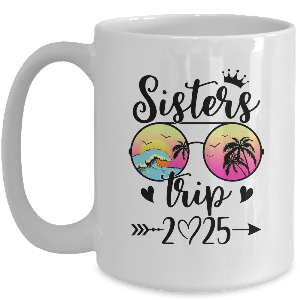 Sisters Trip 2025 Cute Girls Weekend Meeting Trip Women Mug | siriusteestore
