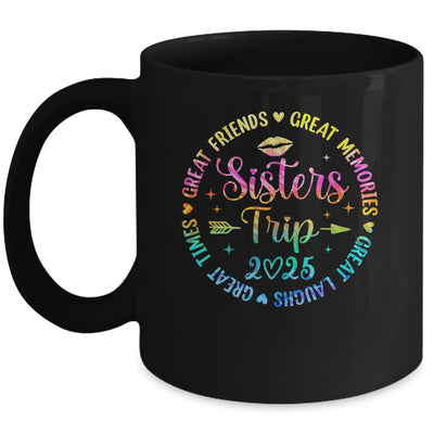 Sisters Trip 2025 Great Friends Laughs Memories Times Summer Mug | siriusteestore