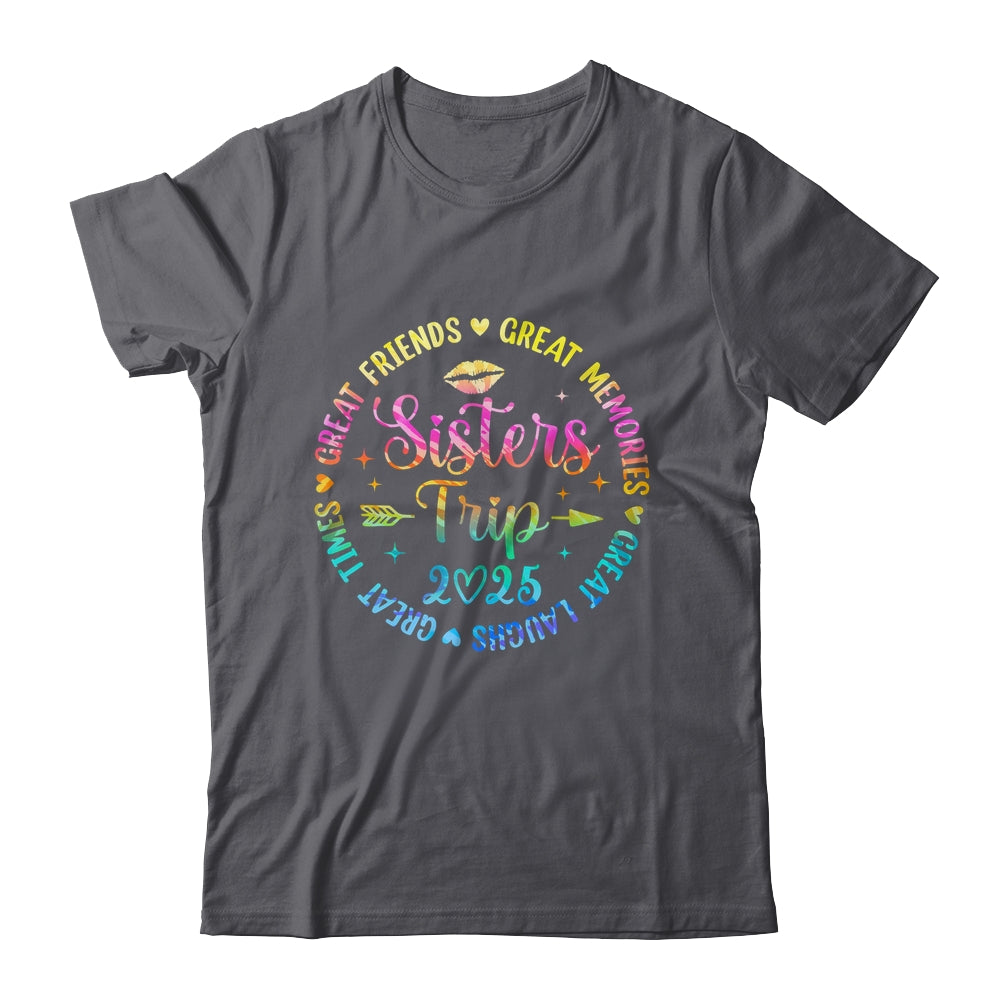 Sisters Trip 2025 Great Friends Laughs Memories Times Summer Shirt & Tank Top | siriusteestore