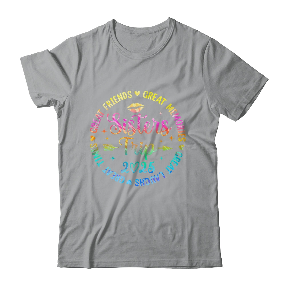 Sisters Trip 2025 Great Friends Laughs Memories Times Summer Shirt & Tank Top | siriusteestore