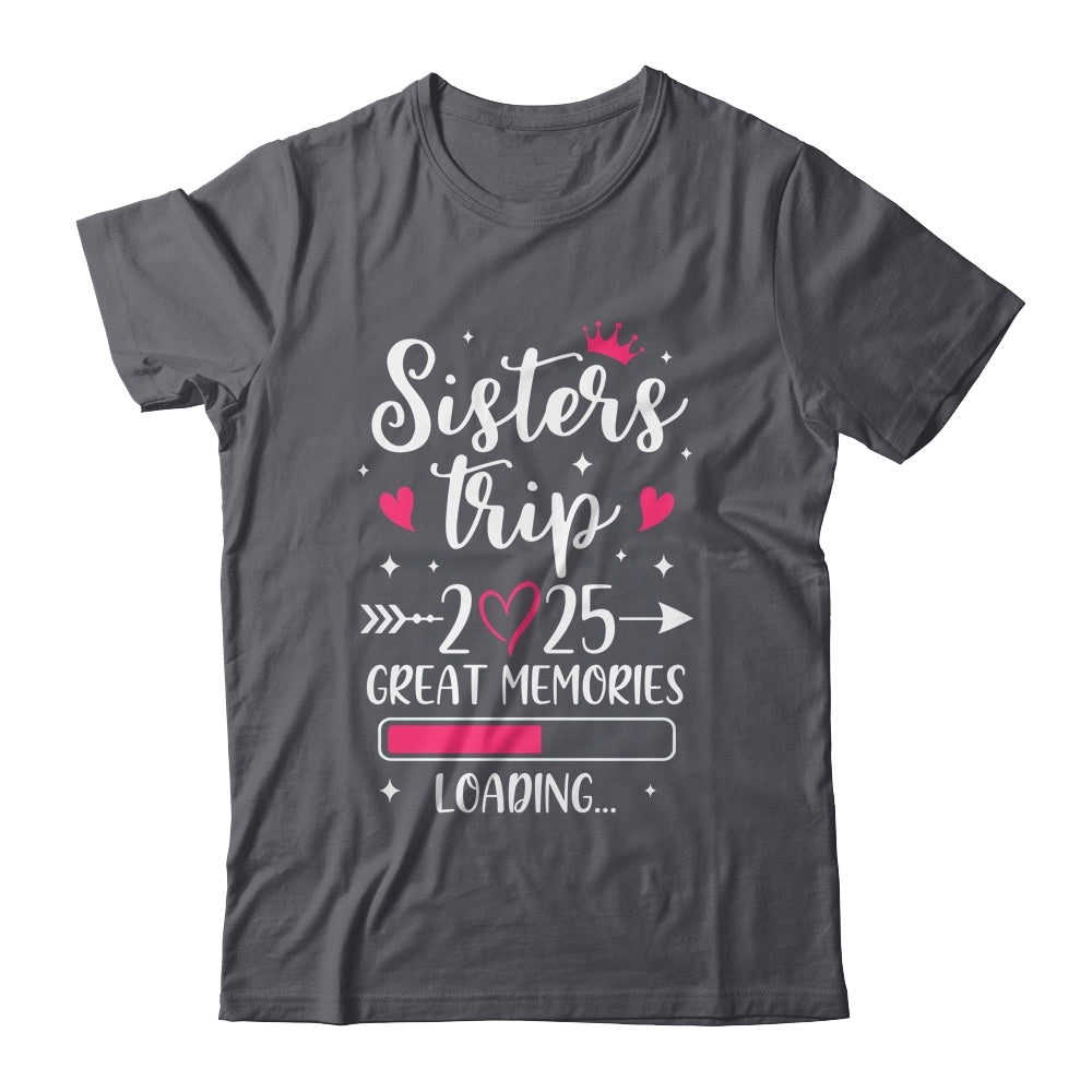 Sisters Trip 2025 Memories Vacation Travel Sisters Weekend Shirt & Tank Top | siriusteestore