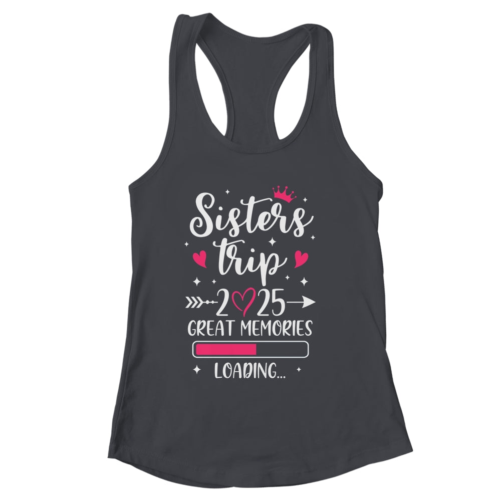 Sisters Trip 2025 Memories Vacation Travel Sisters Weekend Shirt & Tank Top | siriusteestore