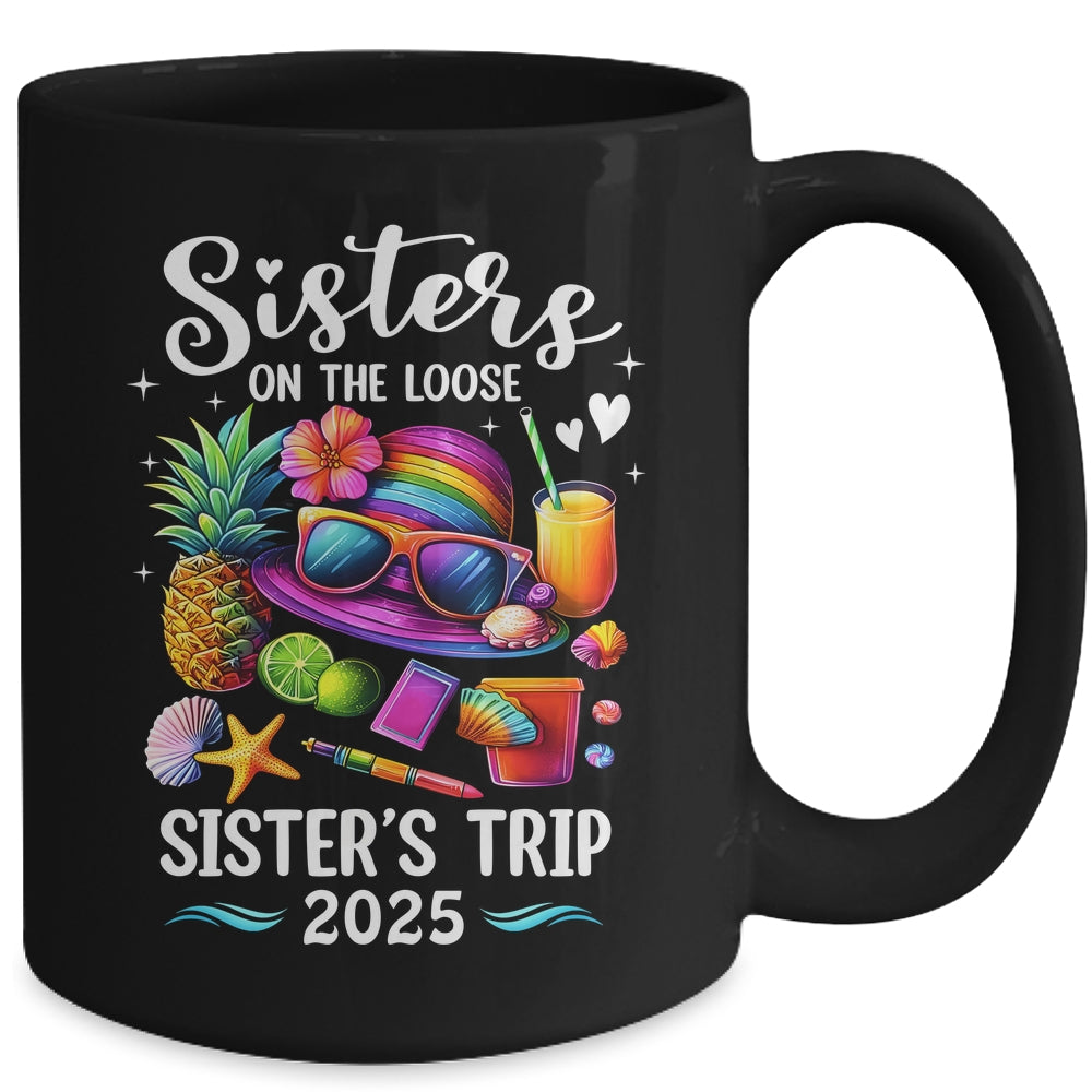 Sisters Trip 2025 Summer Cute Sister's On The Loose 2025 Mug | siriusteestore