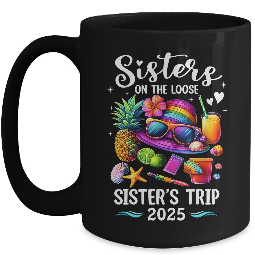 Sisters Trip 2025 Summer Cute Sister's On The Loose 2025 Mug | siriusteestore