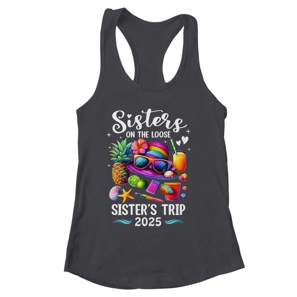 Sisters Trip 2025 Summer Cute Sister's On The Loose 2025 Shirt & Tank Top | siriusteestore