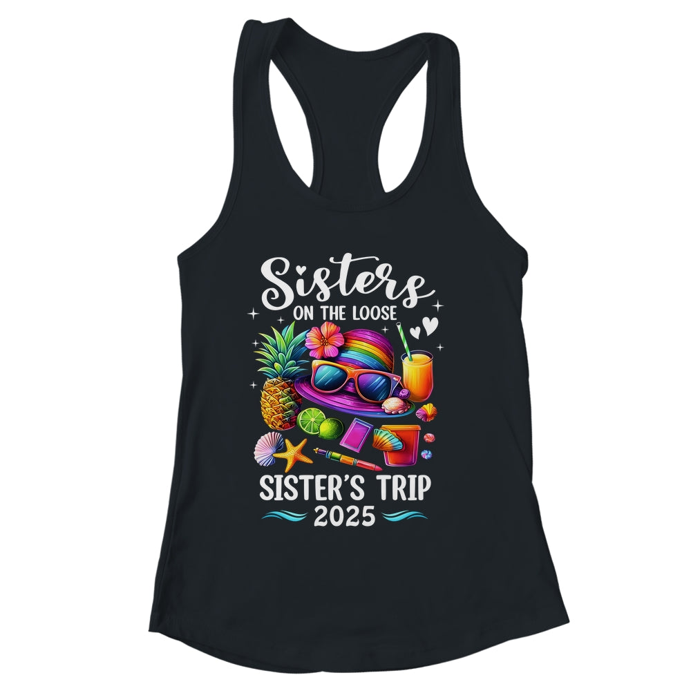 Sisters Trip 2025 Summer Cute Sister's On The Loose 2025 Shirt & Tank Top | siriusteestore