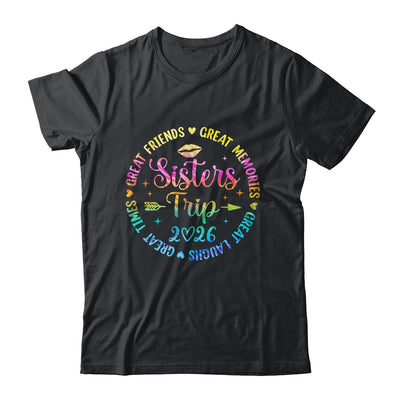 Sisters Trip 2026 Great Friends Laughs Memories Times Summer Shirt & Tank Top | siriusteestore
