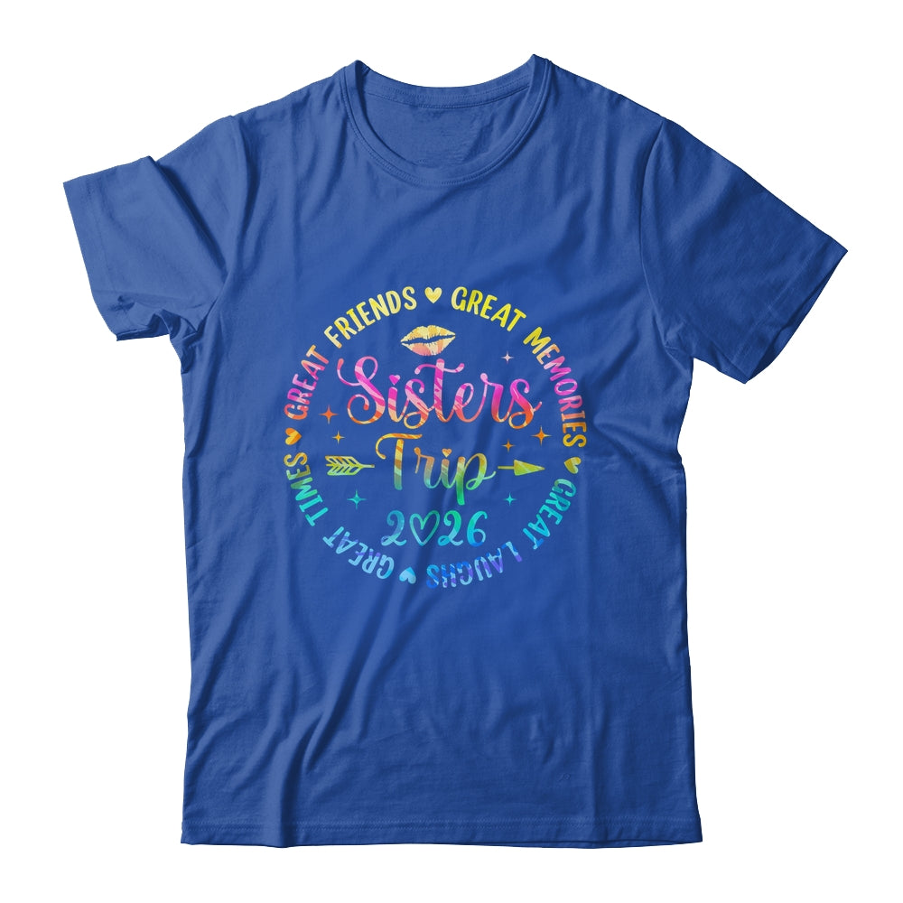 Sisters Trip 2026 Great Friends Laughs Memories Times Summer Shirt & Tank Top | siriusteestore