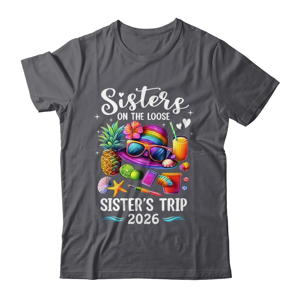 Sisters Trip 2026 Summer Cute Sister's On The Loose 2026 Shirt & Tank Top | siriusteestore